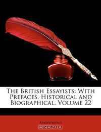 The British Essayists: With Prefaces, Historical and Biographical, Volume 22