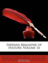 Indiana Magazine of History, Volume 16