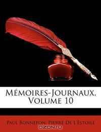 Memoires-Journaux, Volume 10 (French Edition)