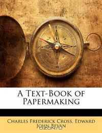 A Text-Book of Papermaking