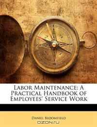 Labor Maintenance: A Practical Handbook of Employees