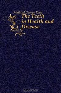 The Teeth in Health and Disease