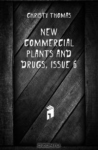 New Commercial Plants and Drugs, Issue 6