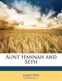 Aunt Hannah and Seth