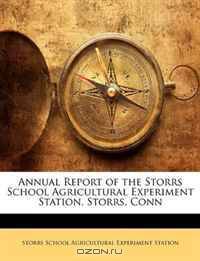 Annual Report of the Storrs School Agricultural Experiment Station, Storrs, Conn
