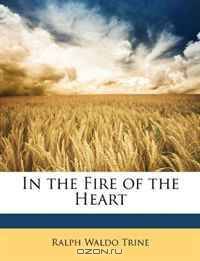 In the Fire of the Heart
