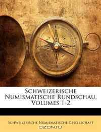 Schweizerische Numismatische Rundschau, Volumes 1-2 (German Edition)