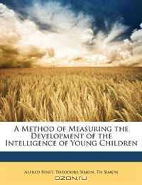 A Method of Measuring the Development of the Intelligence of Young Children