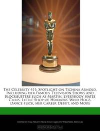 The Celebrity 411: Spotlight on Tichina Arnold, Including her Famous Television Shows and Blockbusters such as Martin, Everybody Hates Chris, Little ... Hogs, Dance Flick, her Career Debut, and More