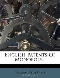 English Patents Of Monopoly...