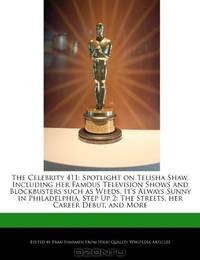 The Celebrity 411: Spotlight on Telisha Shaw, Including her Famous Television Shows and Blockbusters such as Weeds, It