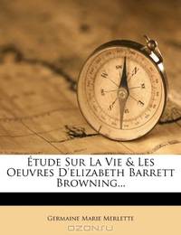 Etude Sur La Vie & Les Oeuvres D