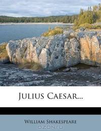 Julius Caesar...