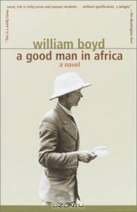 A Good Man in Africa : A Novel (Vintage International)