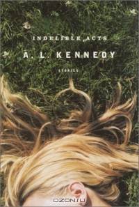 Indelible Acts : Stories