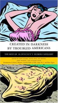 Created in Darkness by Troubled Americans: The Best of McSweeney