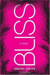 Bliss : A Novel