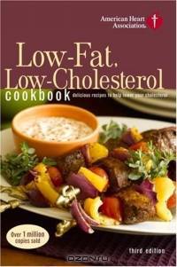 American Heart Association Low-Fat, Low-Cholesterol Cookbook, 3rd Edition : Delicious Recipes to Help Lower Your Cholesterol