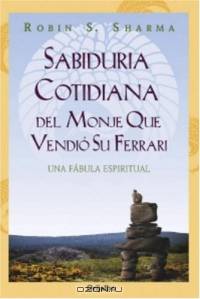 Sabiduria cotidiana Monje que vendio su ferrari