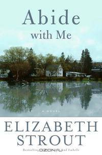 Abide with Me: A Novel