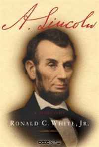 A. Lincoln: A Biography