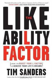 The Likeability Factor: How to Boost Your L-Factor and Achieve Your Life