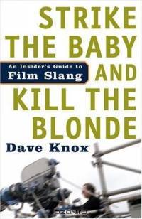 Strike the Baby and Kill the Blonde : An Insider