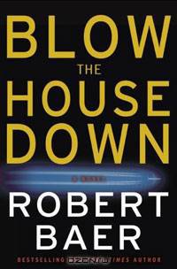 Blow the House Down: A Novel