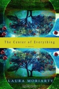 The Center of Everything
