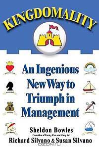Kingdomality: An Ingenious New Way to Triumph in Management