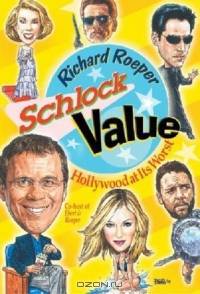 Schlock Value: Hollywood at Its Worst