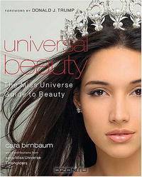 Universal Beauty: The Miss Universe Guide to Beauty