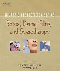 Botox, Dermal Fillers and Sclerotherapy (Milady