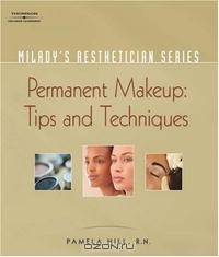 Permanent Makeup, Tips and Techniques (Milady
