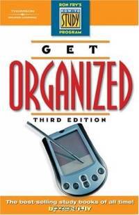Get Organized (Fry, Ronald W. How to Study Program.)