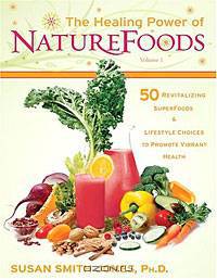 The Healing Power of NatureFoods: 50 Revitalizing SuperFoods and Lifestyle Choices that Promote Vibrant Health