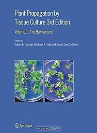 Plant Propagation by Tissue Culture: Volume 1. The Background