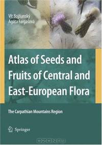 Atlas of Seeds and Fruits of Central and East-European Flora: The Carpathian Mountains Region