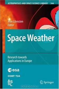 Space Weather: Research Towards Applications in Europe (Astrophysics and Space Science Library)
