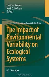 The Impact of Environmental Variability on Ecological Systems (The Peter Yodzis Fundamental Ecology Series)