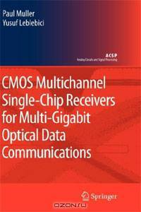 CMOS Multichannel Single-Chip Receivers for Multi-Gigabit Optical Data Communications (Analog Circuits and Signal Processing)