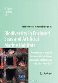 Biodiversity in Enclosed Seas and Artificial Marine Habitats: Proceedings of the 39th European Marine Biology Symposium, held in Genoa, Italy, 21-24 July ... Hydrobiology) (Develop