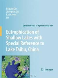 Eutrophication of Shallow Lakes with Special Reference to Lake Taihu (Developments in Hydrobiology) (Developments in Hydrobiology)