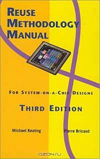 Reuse Methodology Manual for System-On-A-Chip Designs