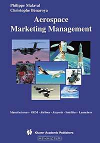 Aerospace Marketing Management: Manufacturers, Oem, Airlines, Airports, Satellites, Launchers