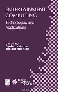 Entertainment Computing: Technologies and Applications (International Federation for Information Processing (Series), 112.)