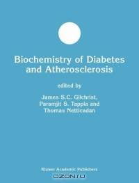 Biochemistry of Diabetes and Atherosclerosis (Developments in Molecular and Cellular Biochemistry)