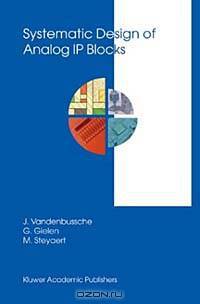 Systematic Design of Analog Ip Blocks (Kluwer International Series in Engineering and Computer Science, 738)
