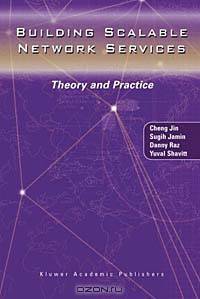 Building Scalable Network Services: Theory and Practice