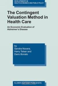 The Contingent Valuation Method in Health Care : An Economic Evaluation of Alzheimer